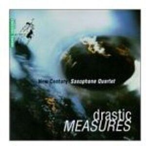 New Century Saxophone Quartet - Drastic Measures  CD